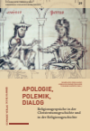 Mariano Delgado, Gregor Emmenegger, Volker Leppin - Apologie, Polemik, Dialog