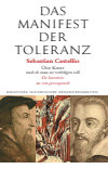 Sebastian Castellio - Das Manifest der Toleranz