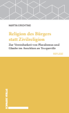 Martin Grichting - Religion des Bürgers statt Zivilreligion