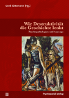 Gerd Jüttemann - Wie Destruktivität die Geschichte lenkt