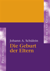 Johann August Schülein - Die Geburt der Eltern