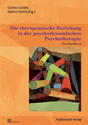 Günter Gödde, Sabine Stehle - Die therapeutische Beziehung in der psychodynamischen Psychotherapie