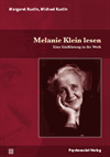 Margaret Rustin, Michael Rustin - Melanie Klein lesen