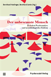 Bernhard Haslinger, Bernhard Janta - Der unbewusste Mensch