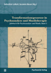 Sebastian Leikert, Susanne Bauer - Transformationsprozesse in Psychoanalyse und Musiktherapie