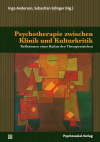 Inga Anderson, Sebastian Edinger - Psychotherapie zwischen Klinik und Kulturkritik