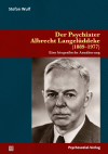 Stefan Wulf - Der Psychiater Albrecht Langelüddeke (1889–1977)