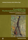 Helmwart Hierdeis, Achim Würker - Praxisfelder der Psychoanalytischen Pädagogik