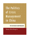 Sonny Shiu-Hing Lo - The Politics of Crisis Management in China