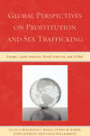 Rochelle L. Dalla, Lynda M. Baker, John Defrain, Celia Williamson - Global Perspectives on Prostitution and Sex Trafficking