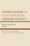 Shanruo Ning Zhang - Confucianism in Contemporary Chinese Politics