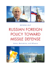 Bilyana Lilly - Russian Foreign Policy Toward Missile Defense