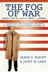 James G. Blight, janet M. Lang - The Fog of War