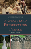 Lynette Strangstad - A Graveyard Preservation Primer