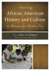 Max A. van Balgooy - Interpreting African American History and Culture at Museums and Historic Sites
