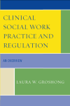 Laura W. Groshong - Clinical Social Work Practice and Regulation