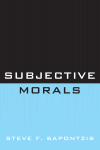 Steve F. Sapontzis - Subjective Morals