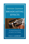 Paul Lambert - Television Courtroom Broadcasting Effects