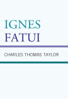 Charles Thomas Taylor - Ignes Fatui