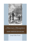 Joseph Allan Frank - Martial Metaphors