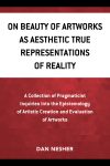 Dan Nesher - On Beauty of Artworks as Aesthetic True Representations of Reality