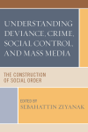 Sebahattin Ziyanak - Understanding Deviance, Crime, Social Control, and Mass Media