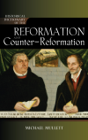 Michael Mullett - Historical Dictionary of the Reformation and Counter-Reformation