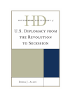 Debra J. Allen - Historical Dictionary of U.S. Diplomacy from the Revolution to Secession
