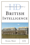 Nigel West - Historical Dictionary of British Intelligence