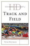 Peter Matthews - Historical Dictionary of Track and Field