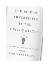 Edd Applegate - The Rise of Advertising in the United States