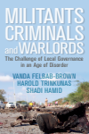 Vanda Felbab-Brown, Harold Trinkunas, Shadi Hamid - Militants, Criminals, and Warlords