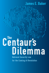 James E. Baker - The Centaur's Dilemma