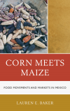 Lauren E. Baker - Corn Meets Maize