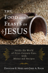 Douglas E. Neel, Joel A. Pugh - The Food and Feasts of Jesus
