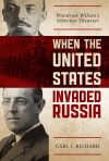 Carl J. Richard - When the United States Invaded Russia