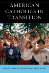 William V. D'Antonio, Michele Dillon, Mary L. Gautier - American Catholics in Transition