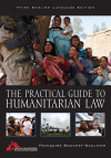 Françoise Bouchet-Saulnier - The Practical Guide to Humanitarian Law