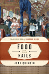 Jeri Quinzio - Food on the Rails