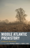 Heather A. Wholey, Carole L. Nash - Middle Atlantic Prehistory