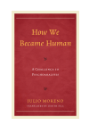 Julio Moreno - How We Became Human