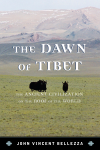 John Vincent Bellezza - The Dawn of Tibet