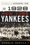 Charlie Gentile - The 1928 New York Yankees