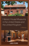 Linda Young - Historic House Museums in the United States and the United Kingdom