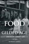 Robert Dirks - Food in the Gilded Age