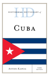 Antoni Kapcia - Historical Dictionary of Cuba