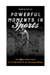 Martin Gitlin - Powerful Moments in Sports