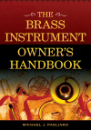Michael J. Pagliaro - The Brass Instrument Owner's Handbook
