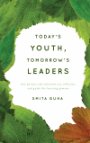 Smita Guha - Today's Youth, Tomorrow's Leaders