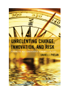 Daniel J. Phelan - Unrelenting Change, Innovation, and Risk